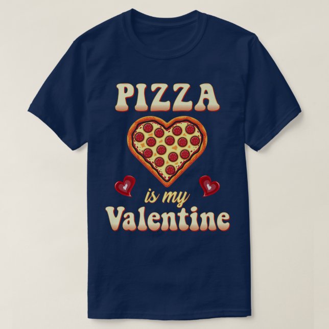 T-shirt Pizza Est Mon Valentine Funny Valentines Joueur B (Design devant)