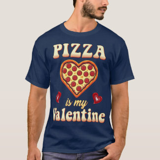 T-shirt Pizza Est Mon Valentine Funny Valentines Joueur B