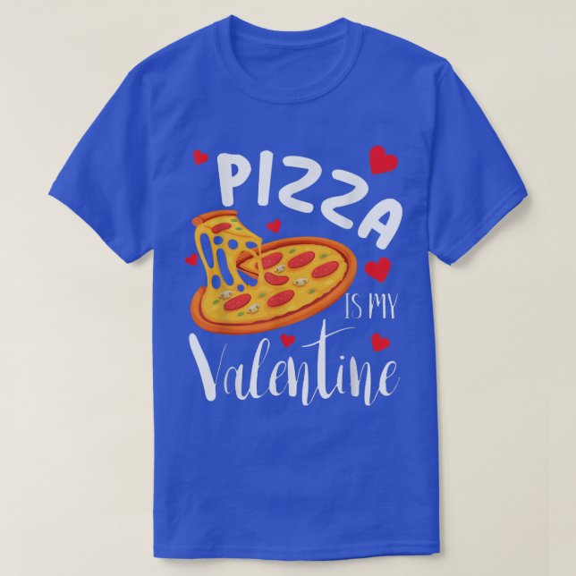 T-shirt Pizza Est Mon Valentine Funny Valentines Jour Cade (Design devant)