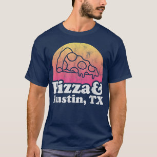 T-shirt Pizza et Austin, TX ou Texas