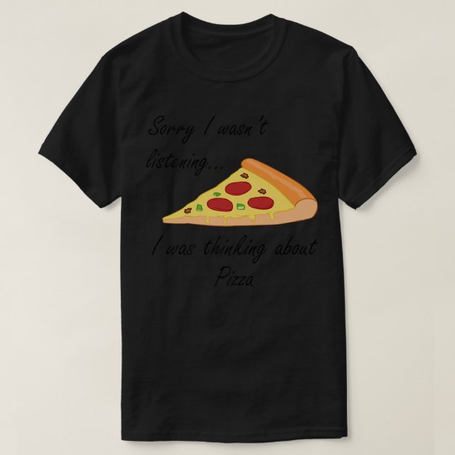 T-shirt pizza faire drôle dire penser à pizza 545 (Design devant)