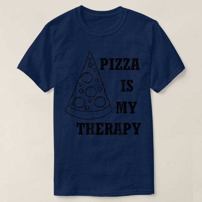 T-shirt Pizza Faire Ironique Dire Pizza comme thérapie (Design devant)