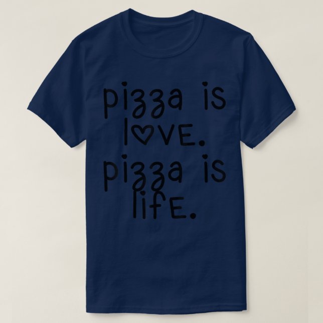 T-shirt Pizza Is Love Pizza Is Life Heart Lettres 17443390 (Design devant)