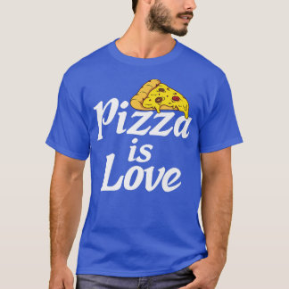 T-shirt Pizza Is Love Snack Pizzalove Pizza 17473393