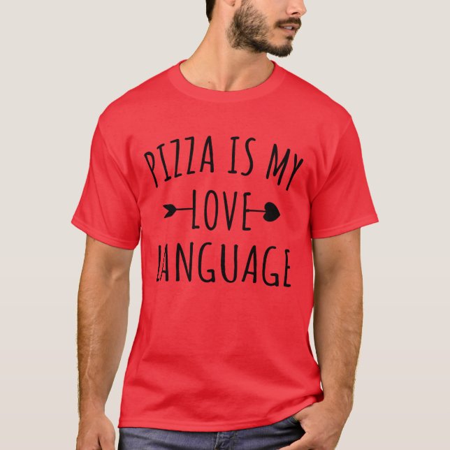T-shirt Pizza is My Love Language - Pizza Lovers (Devant)