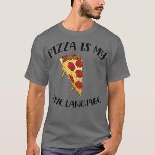 T-shirt Pizza Is My Love Langue Chemise Drôle Amateurs de