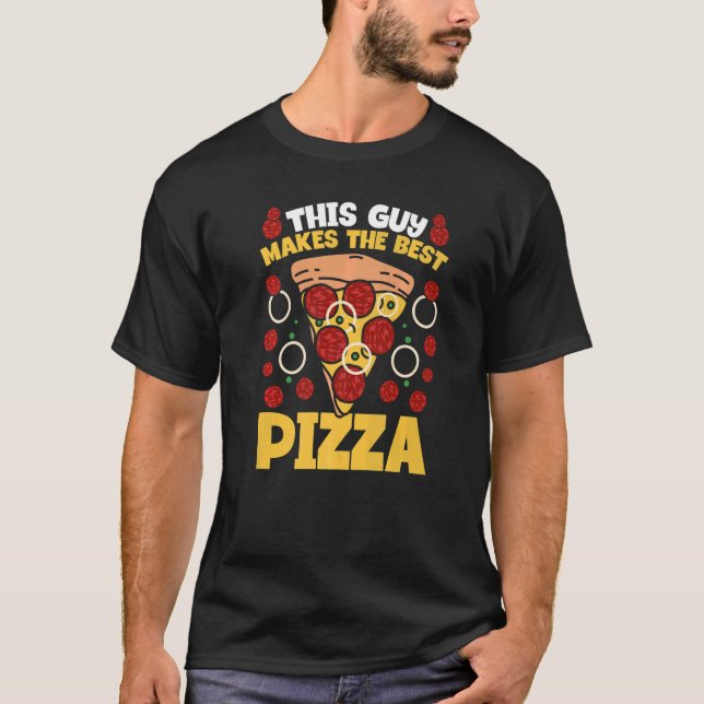 T-shirt Pizza Maker Pizza Party Ce Type Fait Le Meilleur P (Devant)