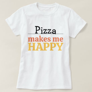 T-shirt Pizza Makes Me Happy Quote Vibrant Modern Foodie