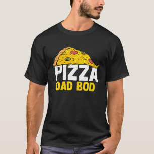 T-shirt Pizza Papa Bod Père Figure Papa Corps