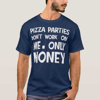 T-shirt pizza parties, argent pizza parties ne fonctionnen