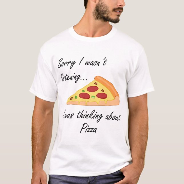 T-shirt Pizza Rendant Drôle Dire Penser À La Pizza (Devant)