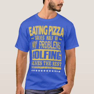 T-shirt Pizza résout la moitié de mes problèmes Le golf ré