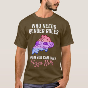T-shirt Pizza Rolls Non Rôles Sexes Non Binary Genderflui