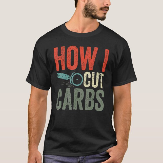 T-shirt Pizzas Coupe De Pizzas Coupe De Carbes Comment Cou (Devant)