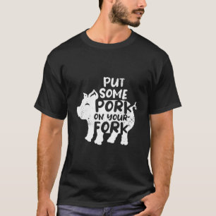 T-shirt Placez Du Porc Sur Votre Fourche Barbecue Barbecue