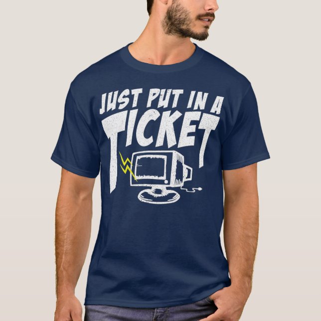 T-shirt Placez-Vous Dans Un Billet I Computer Help Desk I  (Devant)