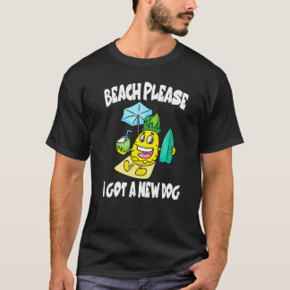 T-shirt Plage S'il Vous Plaît J'Ai Un Nouveau Chien Fruit 