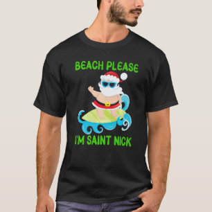 T-shirt Plage S'il vous plaît Je suis Saint Nick Père Noël