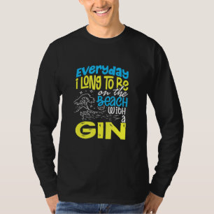 T-shirt Plage Tous Les Jours J'Ai Longtemps À Être Sur La