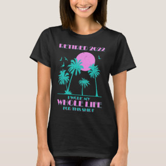 T-shirt Plage Vacances Été Retraité 2022 J'Ai Travaillé Mo