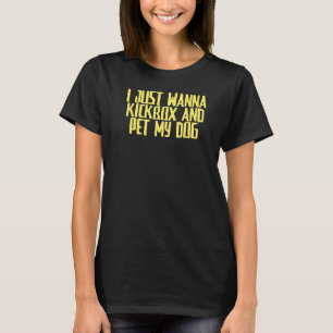 T-shirt Plaisanter Sarcastique Je Veux Juste Kickbox Et Pe