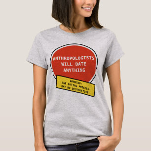 T-shirt Plaisanterie drôle de datation d'anthropologue