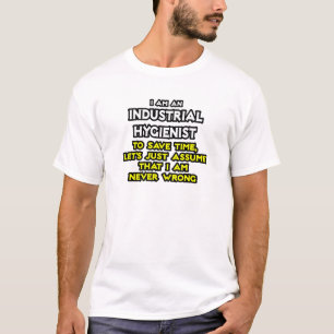 T-shirt Plaisanterie Hygiéniste Industrielle .. Ne jamais 