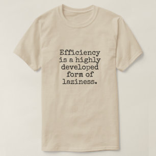 T-shirt plaisanterie sur l'efficacité