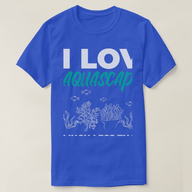 T-shirt Plaisanteries Aquascape Design Citation Vendre un  (Design devant)