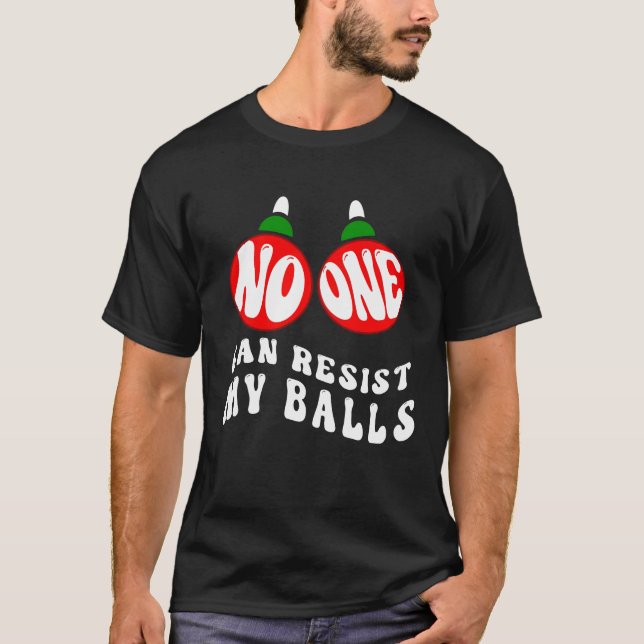 T-shirt Plaisanteries De Noël Personne Ne Peut Résister À  (Devant)