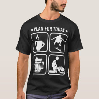 T-shirt Plan d'aujourd'hui Coffee Skateboard Beer Drôle Ho