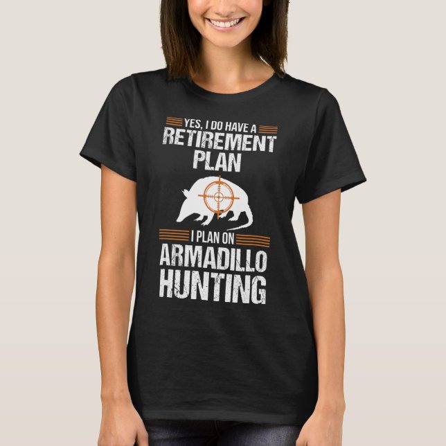 T-shirt Plan de retraite amusant Armadillo Possum Chasse H (Devant)
