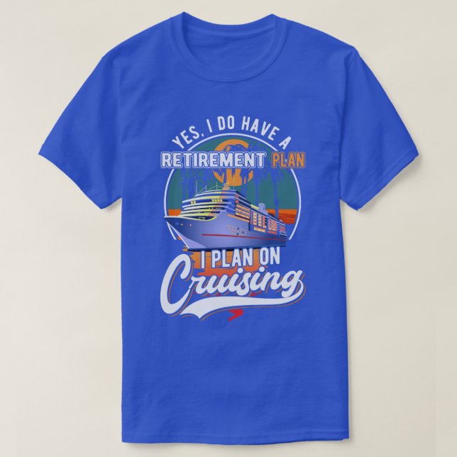 T-shirt Plan de retraite de croisière Funny Cruise Ship Re (Design devant)