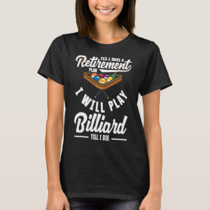 T-shirt Plan de retraite du joueur de billard Snooker Play