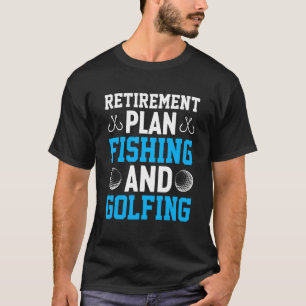T-shirt Plan de retraite Pêche et golf Pêcheur Gol