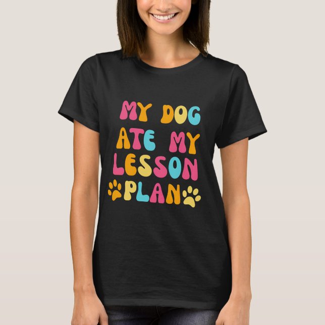 T-shirt Plan My Dog Ate My Lesson (Devant)