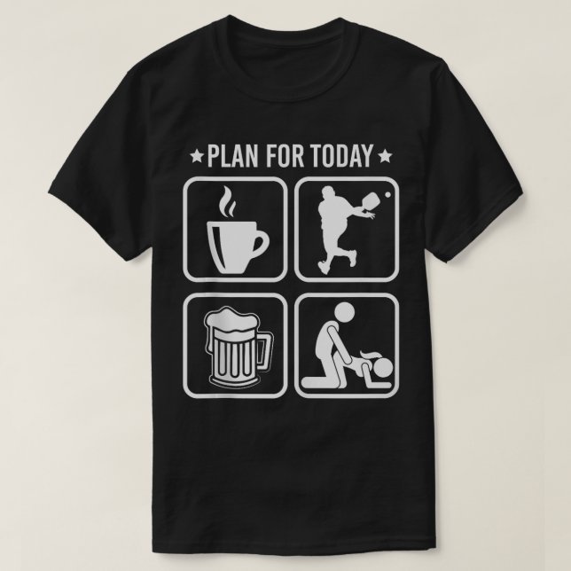 T-shirt Plan pour aujourd'hui Café Pickleball joueur Beer  (Design devant)