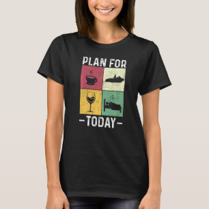 T-shirt Plan Pour Aujourd'Hui Funny Bateau Vintage Docking