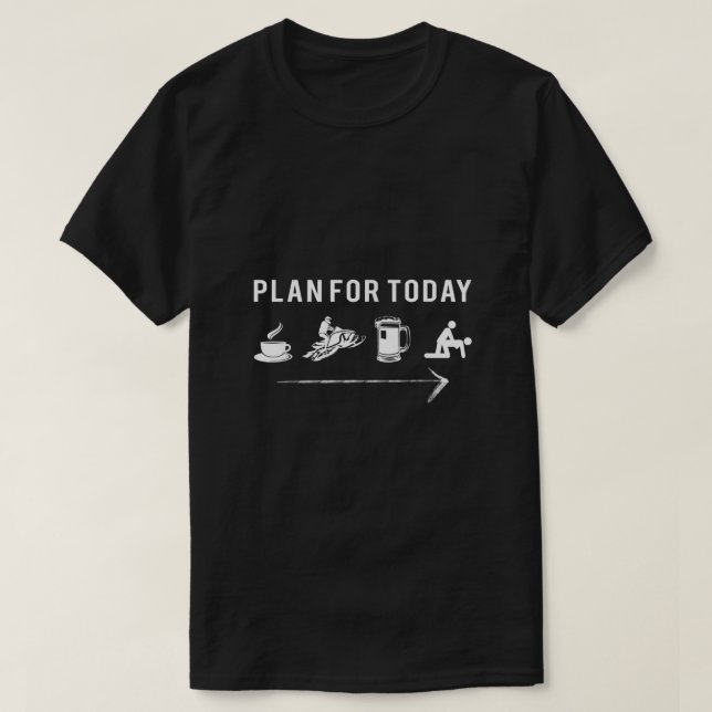 T-shirt Planifiez pour aujourd'hui café motoneige bière te (Design devant)