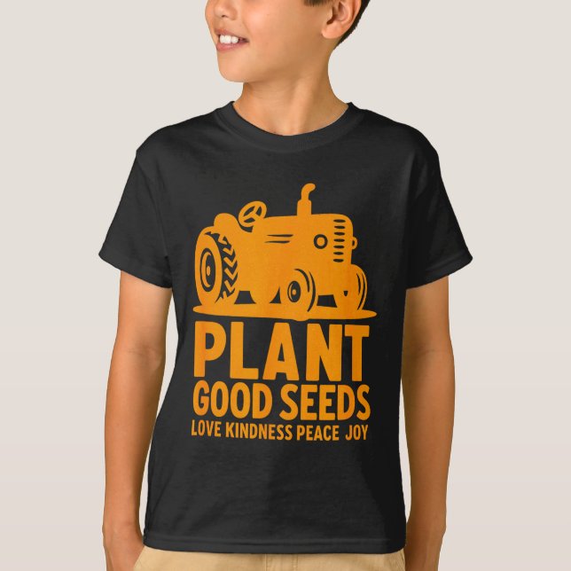 T-shirt Plant Good Seeds Love Kindness Peace Joy Christian (Devant)