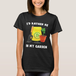 T-shirt Plante - Je Préfère Être Dans Mon Jardin - Gardene