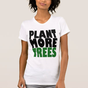 T-shirt Plantez plus d'ARBRES