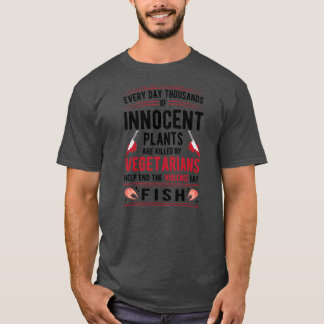 T-shirt Plants Killed By Vegetarians End Violence Eat