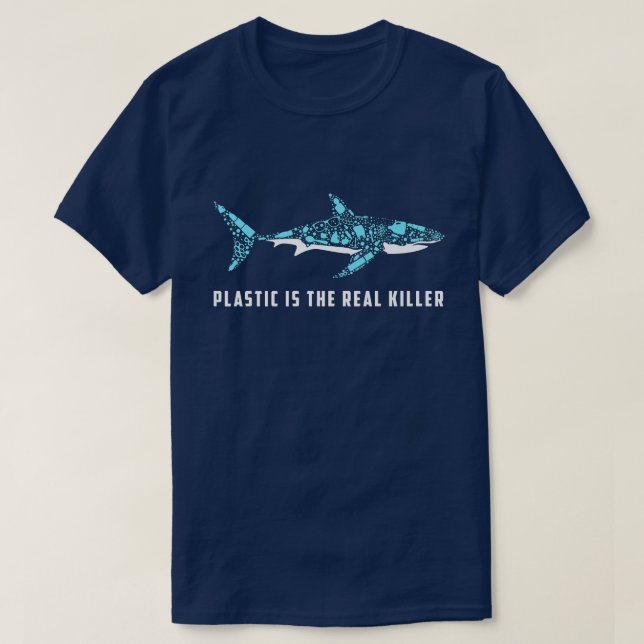 T-shirt Plastic Is The Real Killer Shark Plastic Pollution (Design devant)