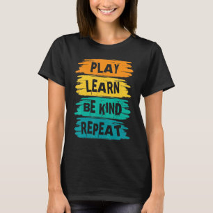 T-shirt Play Learn Be Genre Répétition Pour Jour De Bonté
