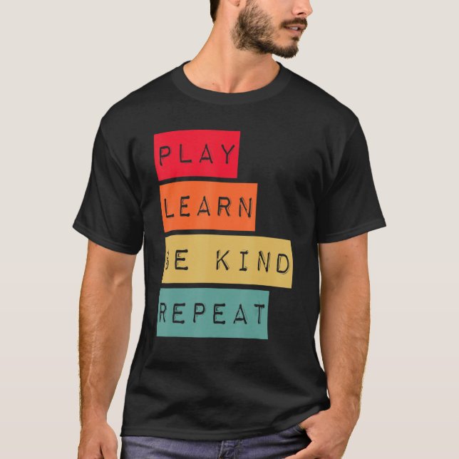 T-shirt Play Learn Be Kind Repeat Anti Bullying Kindness U (Devant)