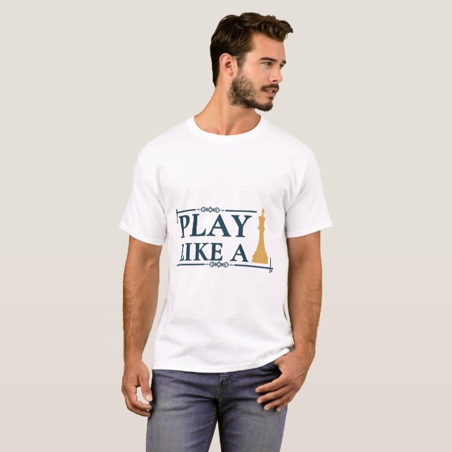 T-shirt Play Like a King – Power Strategy Quote - Style A (Devant entier)