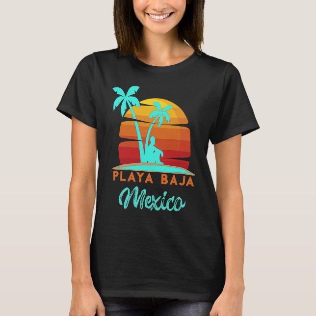 T-shirt Playa Baja Ensenada Mexico Beach Vacation (Devant)