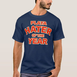 T-shirt Playa Hater de l'année