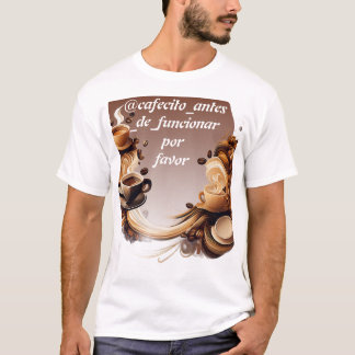 T-shirt playera @cafecito_por_favor antes de funcionar